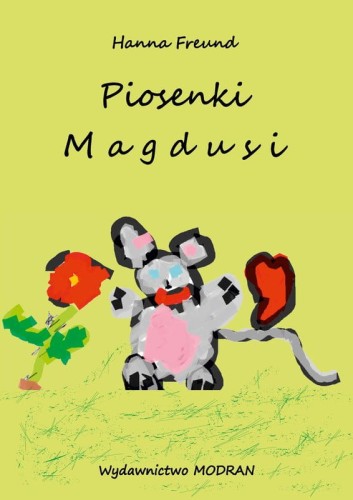 Piosenki Magdusi - śpiewnik piosenek dla dzieci na głos i fortepian - Hanna Freund