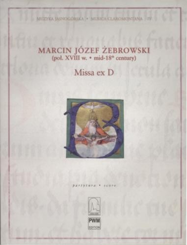 Marcin Józef Żebrowski: Missa ex D - nuty na głosy, zespół instrumentalny i organy - partytura