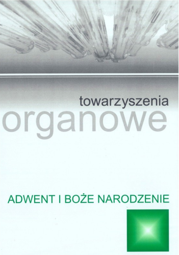 Śpiewy liturgiczne Tom I - Adwent i Boże Narodzenie - towarzyszenia organowe