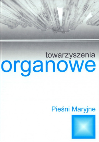 Śpiewy liturgiczne Tom V - Pieśni maryjne - towarzyszenia organowe