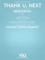 Ariana Grande: Thank U Next from Bridgerton Netflix series for String Quartet - Vitamin String Quartet - piosenka z serialu Bridgertonowie - nuty na kwartet smyczkowy
