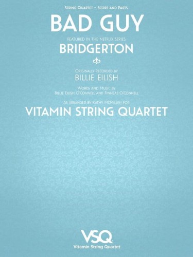 Billie Eilish: Bad Guy from Bridgerton Netflix series for String Quartet - Vitamin String Quartet - piosenka z serialu Bridgertonowie - nuty na kwartet smyczkowy