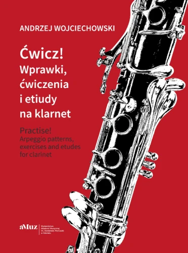 Ćwicz! Wprawki, ćwiczenia i etiudy na klarnet - Andrzej Wojciechowski