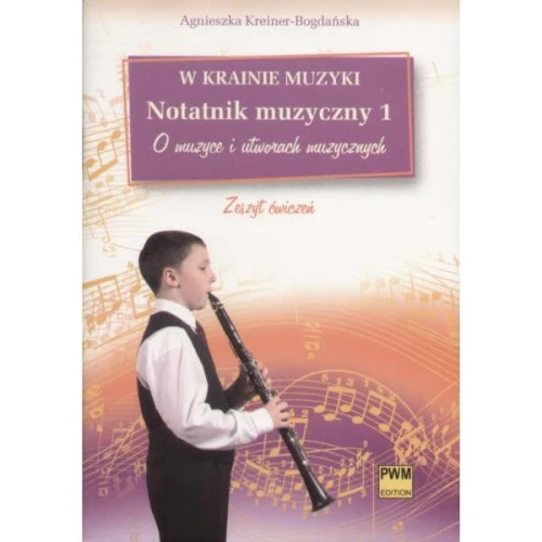 W krainie muzyki. Notatnik muzyczny 1 - zeszyt ćwiczeń - Kreiner-Bogdańska