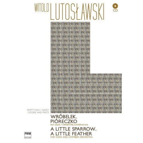 Wróbelek. Pióreczko na głos i orkiestrę kameralną (+ płyta CD) - Witold Lutosławski