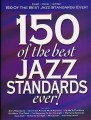150 Of The Best Jazz Standards Ever - nuty na fortepian, melodia i akordy gitarowe
