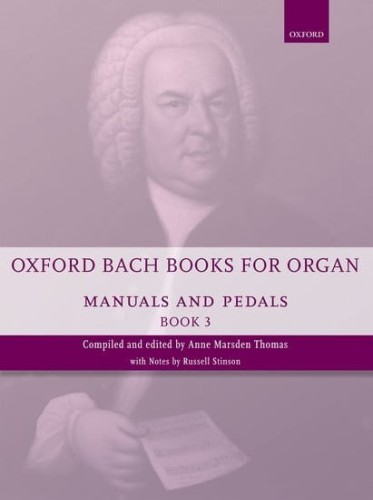 Jan Sebastian Bach: Oxford Bach Books for Organ - Manuals and Pedals Book 3 - nuty na organy - Anne Marsden Thomas