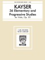 Heinrich Ernst Kayser - 36 Elementary and Progressive Studies for Viola op. 20 - ćwiczenia na altówkę