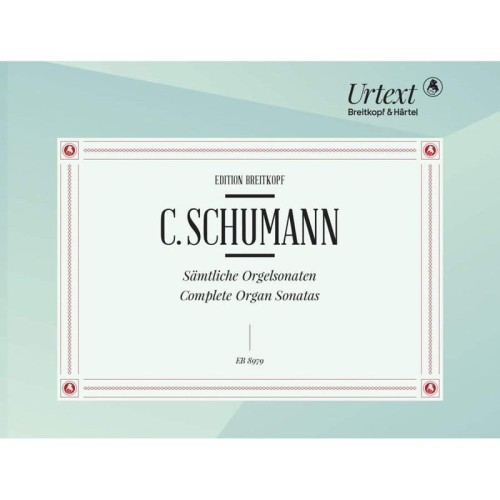 Camillo Schumann: Complete Organ Sonatas - nuty na organy
