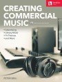 Peter Bell: Creating Commercial Music (+ audio i video online) - naucz się jak tworzyć muzykę na rynek komercyjny