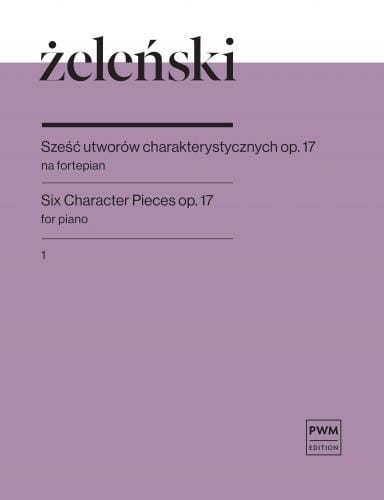 Sześć utworów charakterystycznych op. 17 zeszyt 1 - nuty na fortepian - Władysław Żeleński