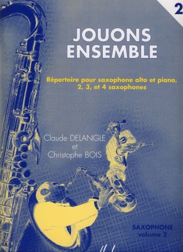 Jouons ensemble Vol. 2 - Claude Delangle, Christophe Bois - utwory na saksofon altowy i fortepian, duety, tria i kwartety saksofonowe