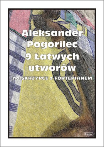 Aleksander Pogorilec: 9 łatwych utworów na skrzypce z fortepianem