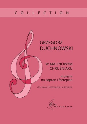 Grzegorz Duchnowski: W malinowym chruśniaku - 4 pieśni na sopran i fortepian