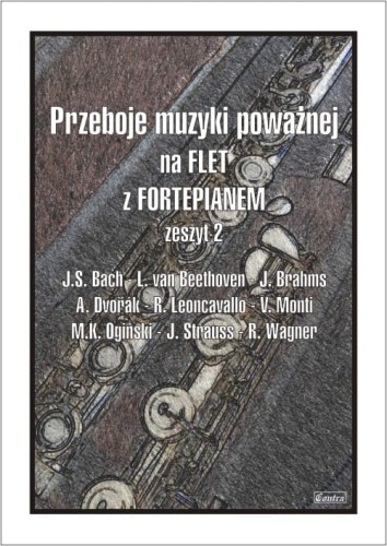 Joanna Krakowska: Przeboje muzyki poważnej na flet z fortepianem 2 - nuty na flet poprzeczny