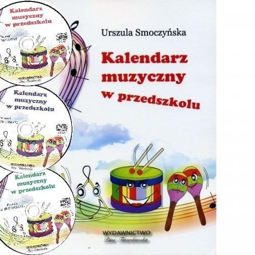 Kalendarz muzyczny w przedszkolu - Urszula Smoczyńska (zestaw: książka + 3 płyty CD)