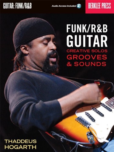 Funk / R&B Guitar: Creative Solos, Grooves & Sounds (+ audio online) - Thaddeus Hogarth - nuty na gitarę elektryczną