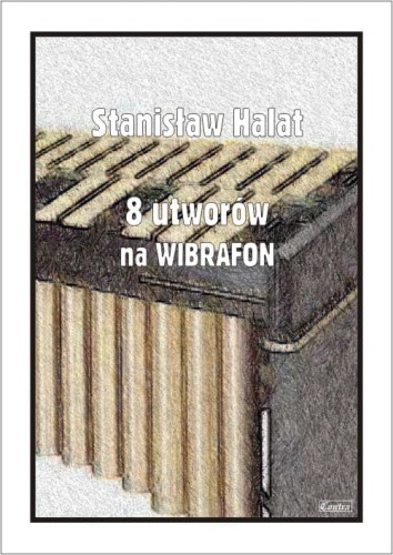 Stanisław Halat: 8 utworów na wibrafon