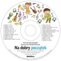 Maciej Kołodziejski: Na dobry początek - zbiór piosenek i zabaw muzyczno-ruchowych dla dzieci (+ płyta CD)