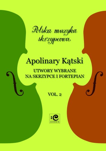 Utwory wybrane na skrzypce i fortepian vol. 2 - Apolinary Kątski