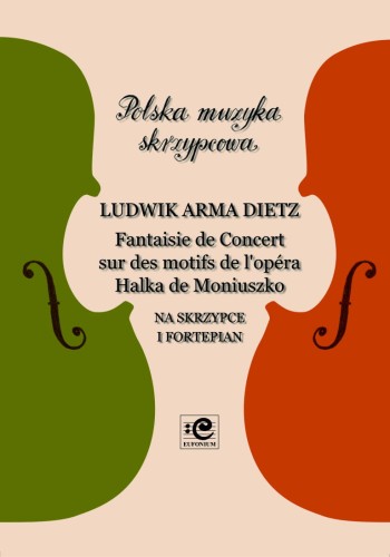 Fantazja koncertowa na motywach z opery Halka Stanisława Moniuszko - nuty na skrzypce i fortepian - Ludwik Dietz d'Arma