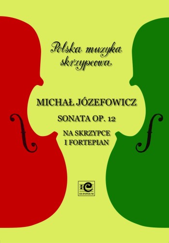 Sonata op. 12 - nuty na skrzypce i fortepian - Michał Józefowicz