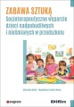 Magdalena Zrałek-Wolny, Mirosław Kisiel: Zabawa sztuką - socjoterapeutyczne wsparcie dzieci nadpobudliwych i nieśmiałych w przedszkolu
