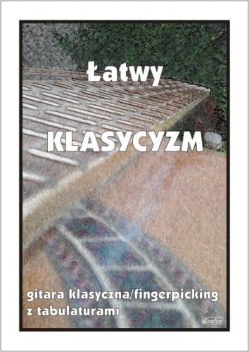 Łatwy klasycyzm - nuty na gitarę klasyczną (fingerpicking) z tabulaturami