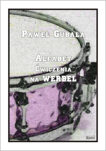 Paweł Gubała: Alfabet - ćwiczenia - nuty na werbel