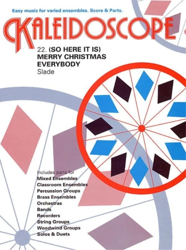 Kaleidoscope: Slade - (So Here It Is) Merry Christmas Everybody (Score & Parts) - kolędy na zespół instrumentalny szkolny kameralny o dowolnym składzie