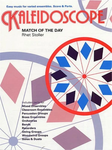 Kaleidoscope: Rhet Stoller - Match Of The Day (Score & Parts) - nuty na zespół instrumentalny szkolny kameralny o dowolnym składzie