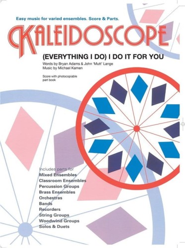 Kaleidoscope: Bryan Adams - (Everything I Do) I Do It For You (Score & Parts) - nuty na zespół instrumentalny szkolny kameralny o dowolnym składzie