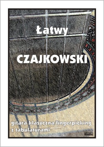 Łatwy Czajkowski - nuty na gitarę klasyczną (fingerpicking) z tabulaturami