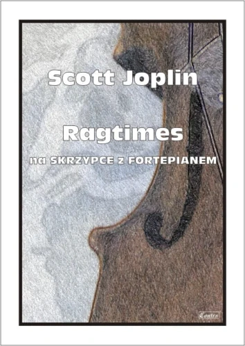 Scott Joplin: Ragtimes na skrzypce z fortepianem