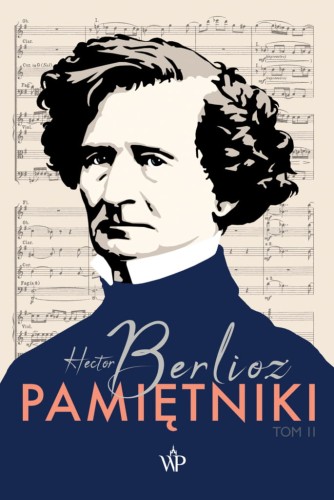 Hector Berlioz: Pamiętniki - tom 2