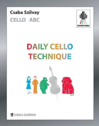 Csaba Szilvay: Cello ABC - Daily Cello Technique - codzienne ćwiczenia techniczne wg metody Colourstrings
