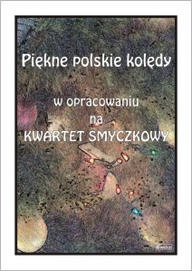 Piękne polskie kolędy w opracowaniu na kwartet smyczkowy - Stanisław Halat