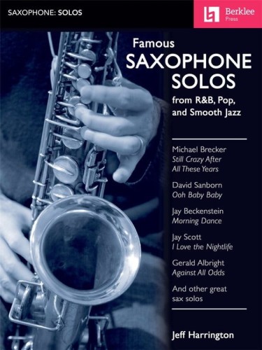 Famous Saxophone Solos from R&B, Pop and Smooth Jazz - Jeff Harrington - znane sola saksofonowe w różnych stylach - nuty na saksofon solo