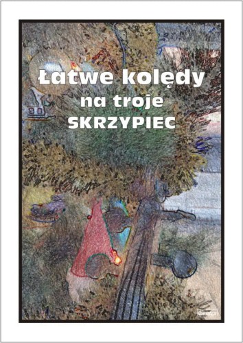 Łatwe kolędy na troje skrzypiec - Beata Hajn-Kowalczyk