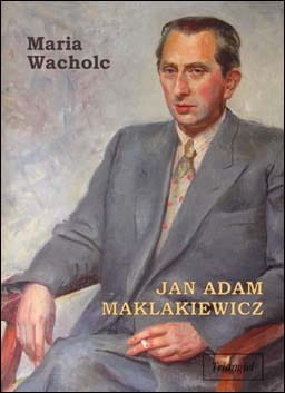 Maria Wacholc: Jan Adam Maklakiewicz - biografia kompozytora