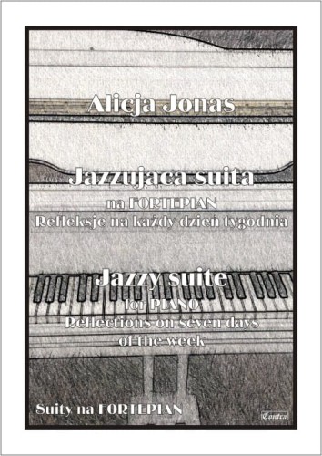 Alicja Jonas: Jazzująca suita na fortepian - refleksje na każdy dzień tygodnia - nuty na fortepian