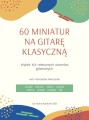 Franciszek Wieczorek: 60 miniatur na gitarę klasyczną - wybór XIX-wiecznych utworów gitarowych - nuty na gitarę solo