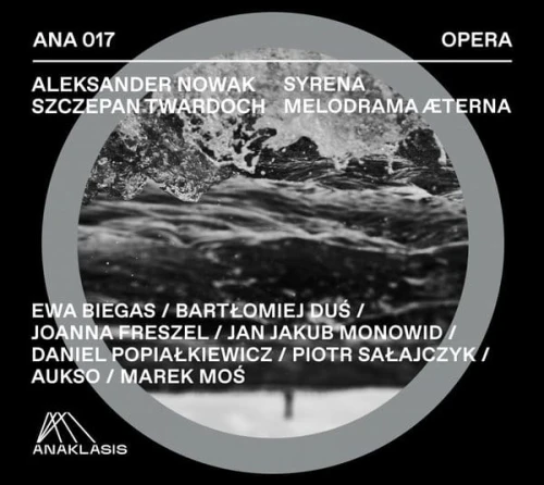 Aleksander Nowak, Szczepan Twardoch: Syrena. Melodrama aeterna - seria Opera - płyta CD
