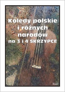 Kolędy polskie i różnych narodów na 3 i 4 skrzypce - Aleksander Pogorilec