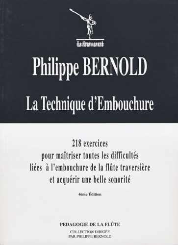 Philippe Bernold: La Technique d'Embouchure pour flute - 218 ćwiczeń na prawidłową emisję dźwięku na flecie poprzecznym