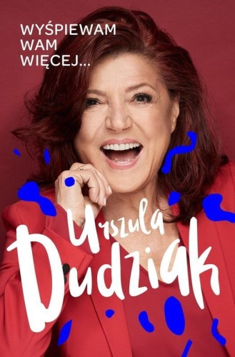 Urszula Dudziak: Wyśpiewam wam więcej - anegdoty i historie z życia artystki
