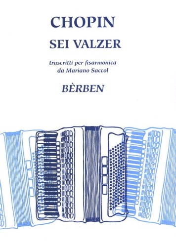 Fryderyk Chopin: Sei Valzer trascritti per fisarmonica da Mariano Saccol - sześć walców Fryderyka Chopina - nuty na akordeon
