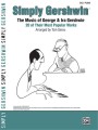 Simply Gershwin for Easy Piano - The Music of George & Ira Gershwin - 20 of Their Most Popular Works - Tom Gerou - nuty na fortepian w łatwym układzie