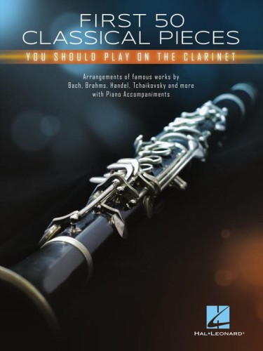 First 50 Classical Pieces You Should Play on the Clarinet - nuty na klarnet z fortepianem, dla początkujących