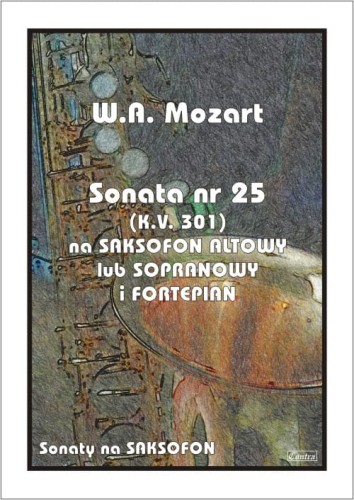 Wolfgang Amadeus Mozart: Sonata nr 25 K.V. 301 na saksofon altowy lub sopranowy i fortepian